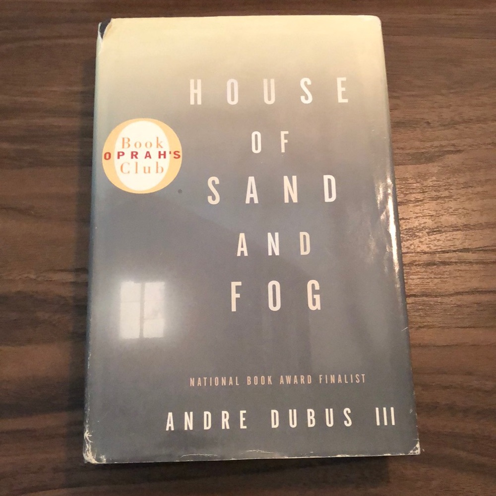 “House Of Sand and Fog” By Andre Dubus III